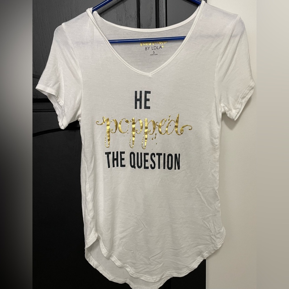He popped the question women’s shirt size small